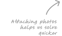 Attaching photos helps us solve quicker